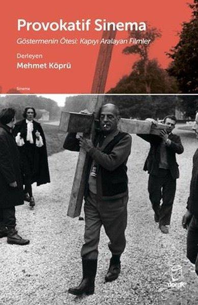 Provokatif Sinema - Göstermenin Ötesi: Kapıyı Aralayan Filmler | Doruk Yayınları (İnce Kapak) - Resim 1