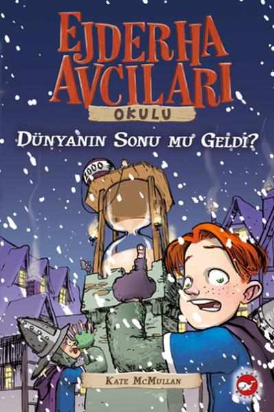 Ejderha Avcıları Okulu 8 - Dünyanın Sonu Mu Geldi? | Beyaz Balina Yayınları (İnce Kapak) - Resim 1