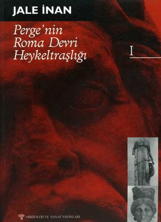 Perge'nin Roma Devri Heykeltraşlığı - I | Arkeoloji ve Sanat Yayınları (Ciltsiz) - Resim 1