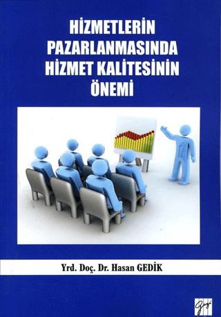 Hizmetlerin Pazarlanmasında Hizmet Kalitesinin Önemi | Gazi Kitabevi (Ciltsiz) - Resim 1