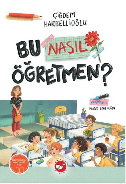 Bu Nasıl Öğretmen? | Beyaz Balina Yayınları (İnce Kapak) - Resim 1
