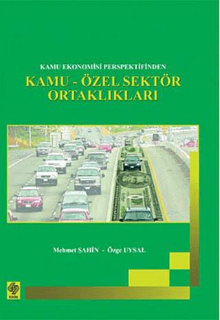 Kamu Ekonomisi Perspektifinden Kamu-Özel Sektör Ortaklıkları | Ekin Basım Yayın (Ciltsiz) - Resim 1
