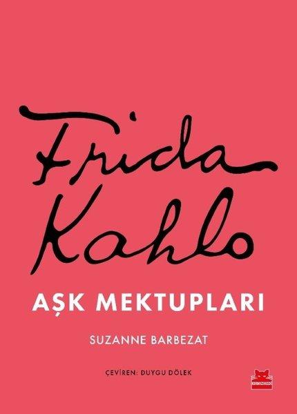 Frida Kahlo - Aşk Mektupları | Kırmızı Kedi (İnce Kapak) - Resim 1