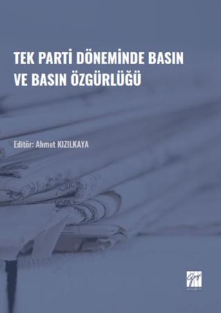 Tek Parti Döneminde Basın ve Basın Özgürlüğü | Gazi Kitabevi (Ciltsiz) - Resim 1