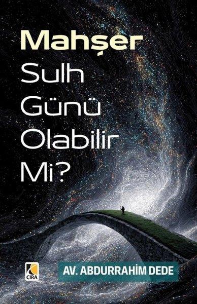 Mahşer Sulh Günü Olabilir Mi? | Çıra Yayınları (İnce Kapak) - Resim 1