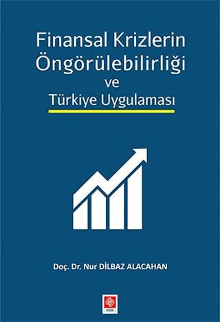 Finansal Krizlerin Öngörülebilirliği ve Türkiye Uygulaması | Ekin Basım Yayın (Ciltsiz) - Resim 1
