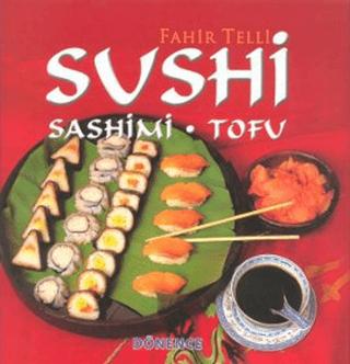 Sushi Sashimi - Tofu | Dönence Basım ve Yayın Hizmetleri (Ciltli) - Resim 1