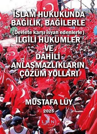 İslam Hukukunda Bağilik, Bağilerle İlgili Hükümler ve Dahili Anlaşmazlıkların Çözüm Yolları | Liman Yayınevi (Ciltsiz) - Resim 1