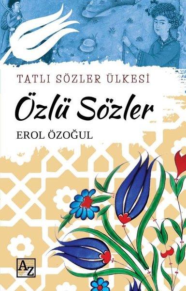 Özlü Sözler- Tatlı Sözler Ülkesi | Az Kitap (İnce Kapak) - Resim 1