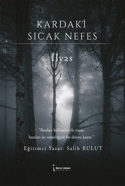 Kardaki Sıcak Nefes - İlyas | İkinci Adam Yayınları (İnce Kapak) - Resim 1