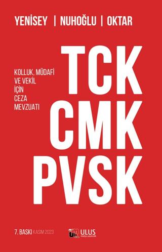 TCK - CMK - PVSK (Kolluk, Müdafi ve Vekil İçin Ceza Mevzuatı)