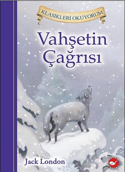 Vahşetin Çağrısı - Klasikleri Okuyorum | Beyaz Balina Yayınları - Klasikleri Okuyorum Dizisi (Ciltli) - Resim 1