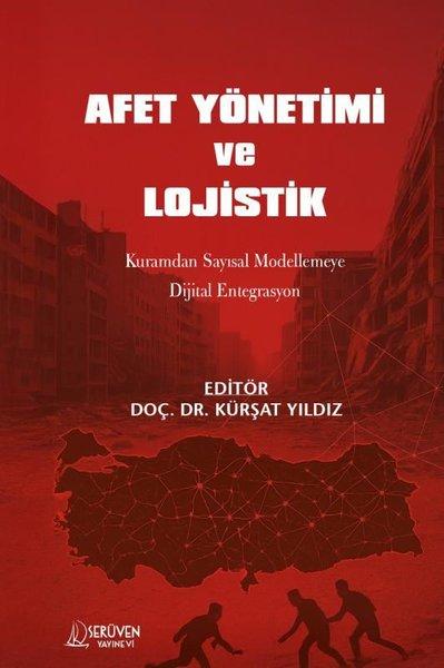 Afet Yönetimi ve Lojistik - Kuramdan Sayısal Modellemeye Dijital Entegrasyon | Serüven Yayınevi (İnce Kapak) - Resim 1