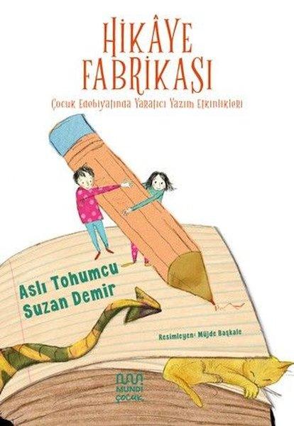 Hikaye Fabrikası: Çocuk Edebiyatında Yaratıcı Yazım Etkinlikleri | Mundi (İnce Kapak) - Resim 1