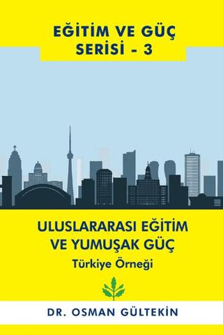 Eğitim ve Güç Serisi 3 - Uluslararası Eğitim ve Yumuşak Güç Türkiye Örneği