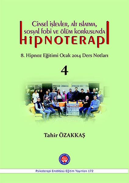 Cinsel İşlevler Alt Islatma Sosyal Fobi ve Ölüm Korkusunda Hipnoterapi | Psikoterapi Enstitüsü (İnce Kapak) - Resim 1