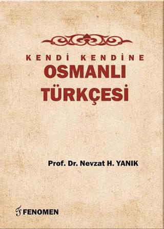 Kendi Kendine Osmanlı Türkçesi | Fenomen Yayıncılık (Ciltsiz) - Resim 1