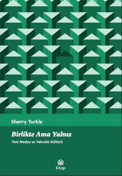 Birlikte Ama Yalnız - Yeni Medya ve Yalnızlık Kültürü | AA Kitap (İnce Kapak) - Resim 1