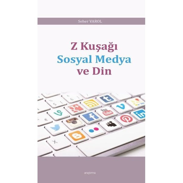 Z Kuşağı Sosyal Medya ve Din | Araştırma Yayınları (Ciltsiz)