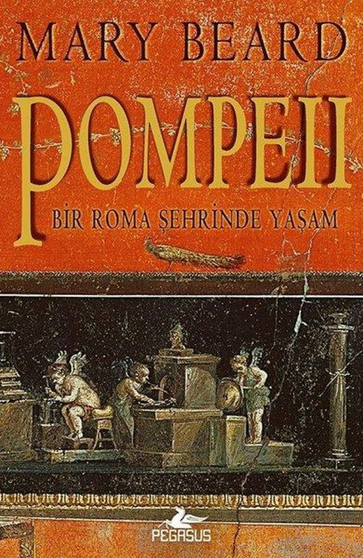 Pompeii - Bir Roma Şehrinde Yaşam | Pegasus (İnce Kapak)