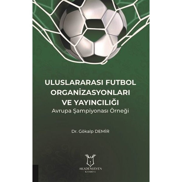 Uluslararası Futbol Organizasyonları ve Yayıncılığı