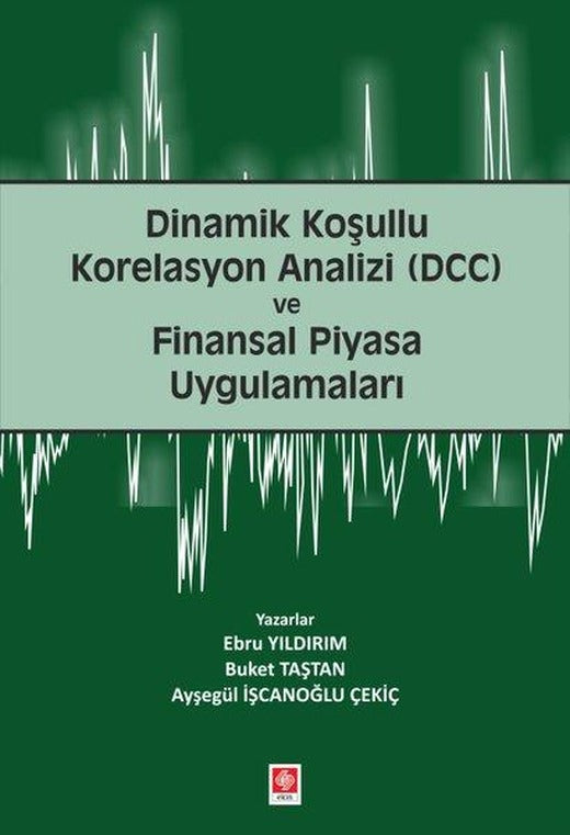 Dinamik Koşullu Korelasyon Analizi (DCC) | Ekin Basım Yayın (İnce Kapak)