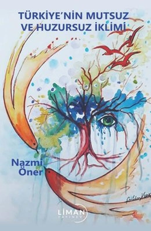 Türkiye'nin Mutsuz ve Huzursuz İklimi | Liman Yayınevi
