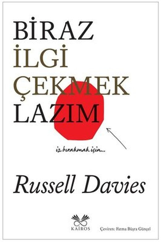 Biraz İlgi Çekmek Lazım | Kairos Kitap (İnce Kapak)