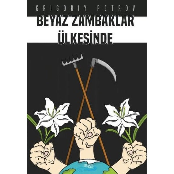 Beyaz Zambaklar Ülkesinde | Liman Yayınevi (Ciltsiz)