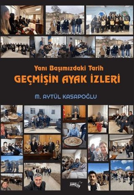 Yanı Başımızdaki Tarih Geçmişin Ayak İzleri | Sınırsız Kitap (Ciltsiz)
