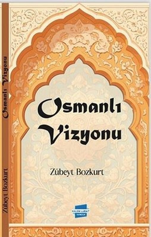 Osmanlı Vizyonu | Kalem Lugat Yayıncılık (İnce Kapak)