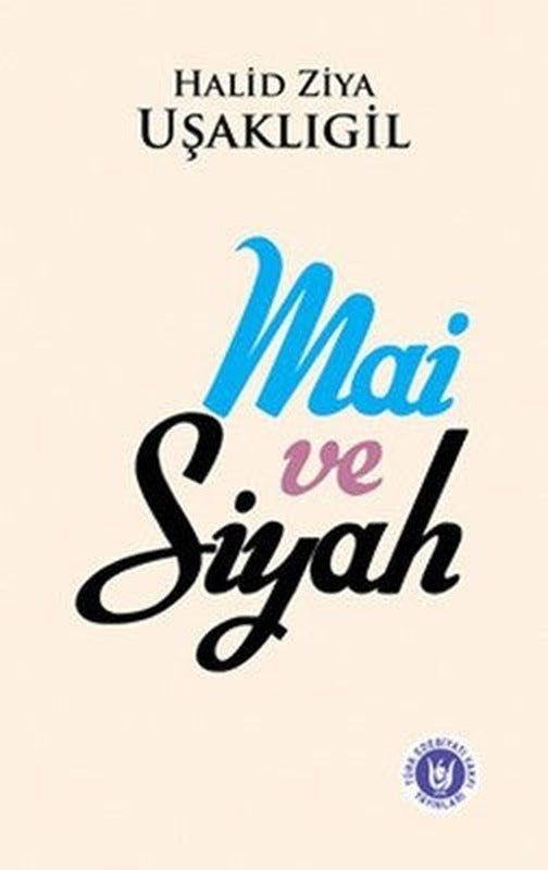 Mai ve Siyah | Türk Edebiyatı Vakfı Yayınları