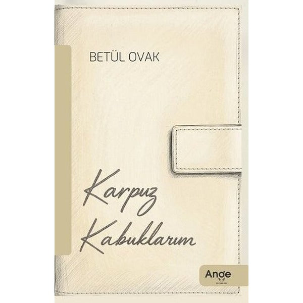 Karpuz Kabuklarım | Ange Yayınları (İnce Kapak)
