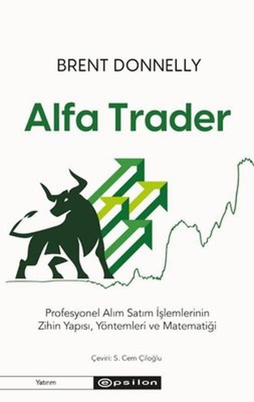 Alfa Trader: Profesyonel Alım Satım İşlemlerinin Zihin Yapısı Yöntemleri ve Matematiği | Epsilon Yayınevi