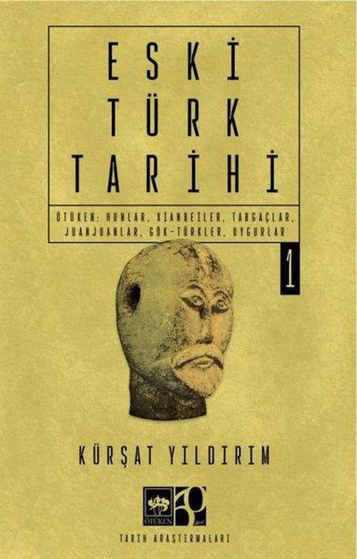 Eski Türk Tarihi Cilt 1 - Ötüken: Hunlar Xianbeiler Tabgaçlar Juanjuanlar Gök-Türkler Uygurlar | Ötüken Neşriyat (İnce Kapak)