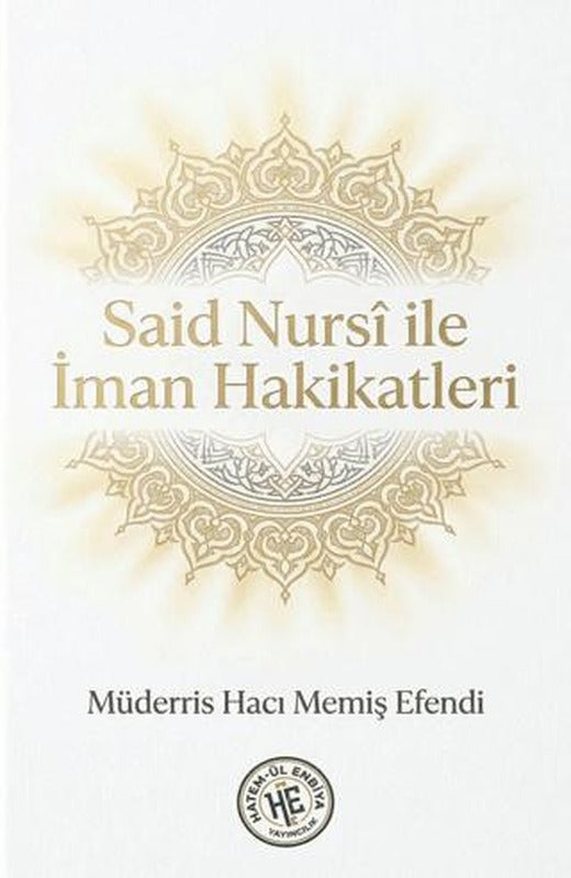 Said Nursi ile İman Hakikatleri | Hatem'ül Enbiya Yayıncılık (Ciltsiz)