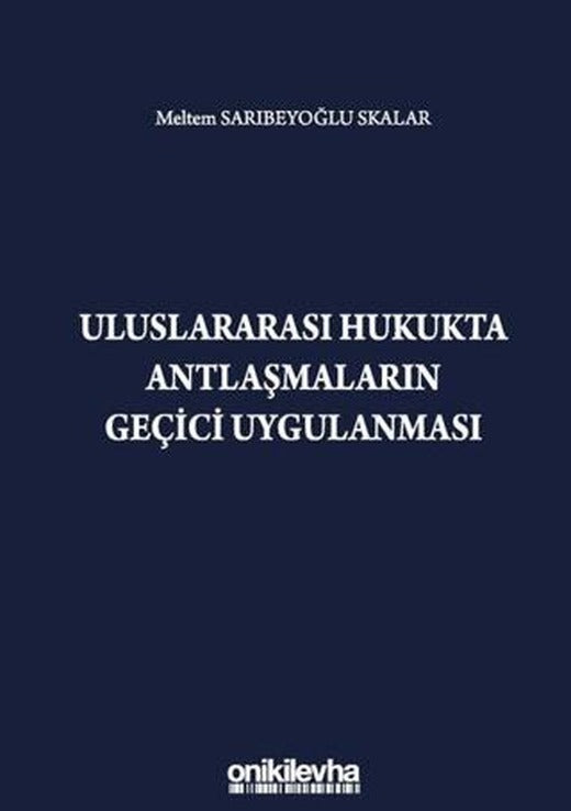 Uluslararası Hukukta Antlaşmaların Geçici Uygulanması | On İki Levha Yayınları (Ciltsiz)
