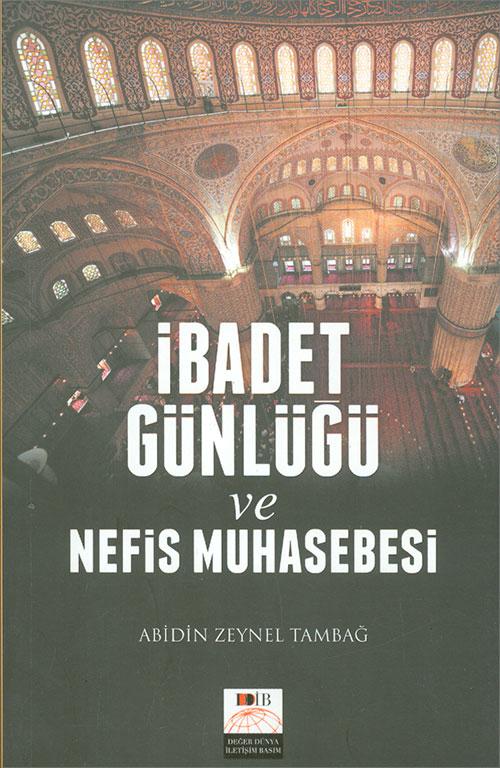 İbadet Günlüğü ve Nefis Muhasebesi - Abidin Zeynel Tambağ - Değer Dünya İletişim Basım - Resim 1