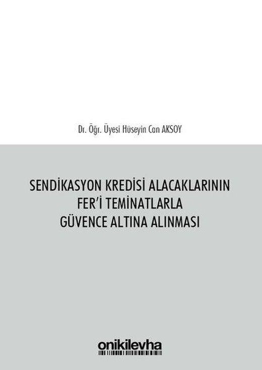 Sendikasyon Kredisi Alacaklarının Fer'i Teminatlarla Güvence Altına Alınması | On İki Levha Yayıncılık (Ciltli)