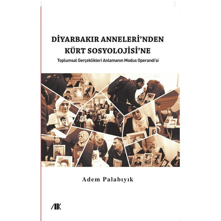 Diyarbakır Anneleri’nden Kürt Sosyolojine | Akademik Kitaplar (Ciltsiz)