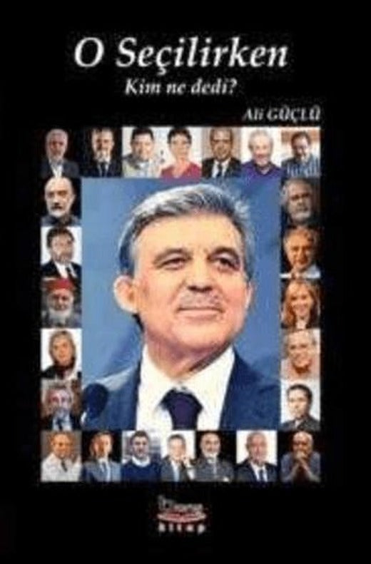O Seçilirken Kim ne Dedi? | Barış Kitap (Ciltsiz)