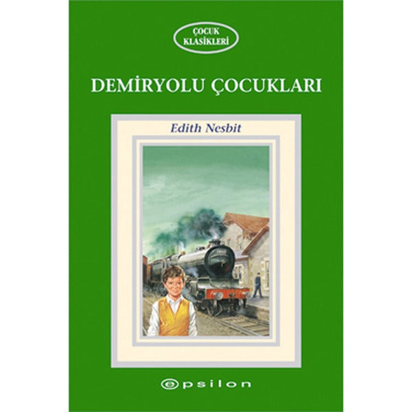 Demiryolu Çocukları | Epsilon Yayınevi - Epsilon Çocuk Klasikleri Dizisi (İnce Kapak)