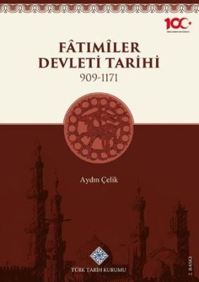 Fatımiler Devleti Tarihi 909 - 1171 - Aydın Çelik kitap kapağı
