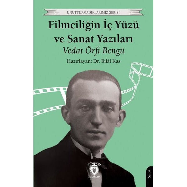 Filmciliğin İç Yüzü ve Sanat Yazıları | Dorlion Yayınları (Ciltsiz)
