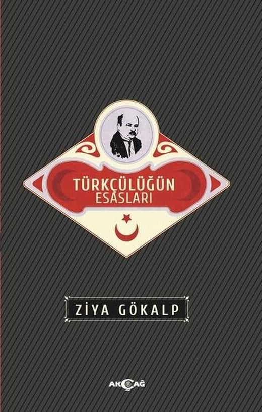 Türkçülüğün Esasları | Akçağ Yayınları (İnce Kapak)