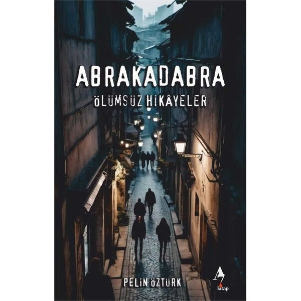 Abrakadabra - Ölümsüz Hikayeler | A7 Kitap