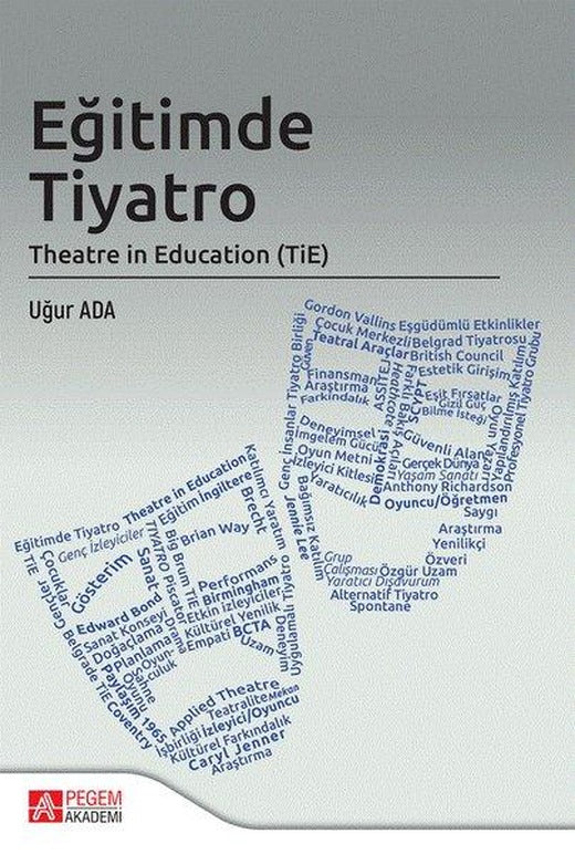 Eğitimde Tiyatro Theatre in Education | Pegem Akademi Yayıncılık (İnce Kapak)