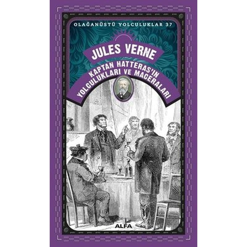 Kaptan Hatteras'ın Yolculukları ve Maceraları - Olağanüstü Yolculuklar 37 | Alfa Yayınları
