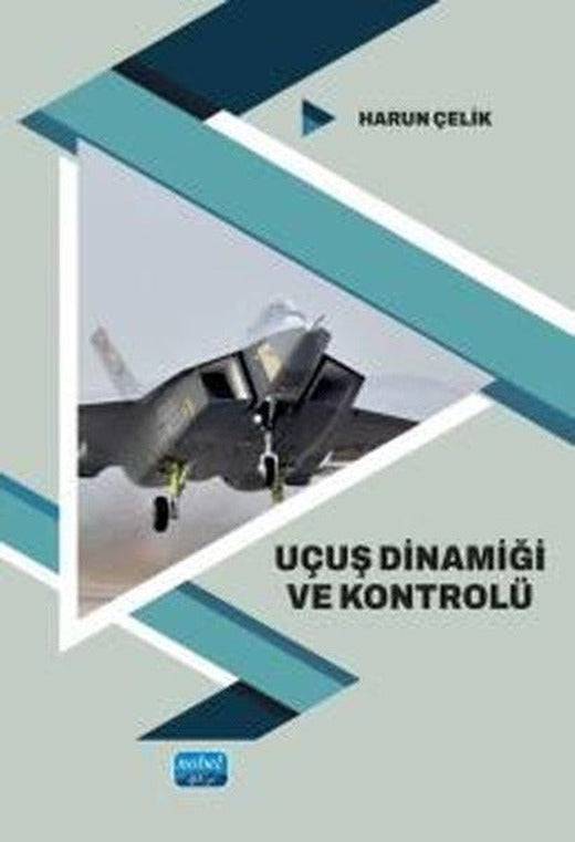 Uçuş Dinamiği ve Kontrolü | Nobel Akademik Yayıncılık (İnce Kapak)