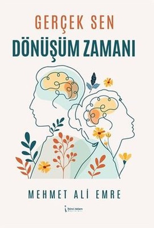 Gerçek Sen - Dönüşüm Zamanı | İkinci Adam Yayınları (İnce Kapak)